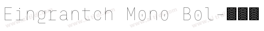 Eingrantch Mono Bol字体转换